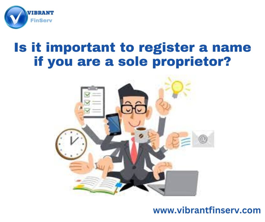 Q31 Sole Proprietorship RegistrationIs it important to register a name