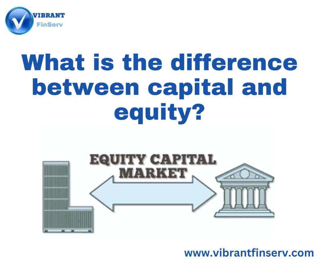 Main Difference Between Capital And Equity