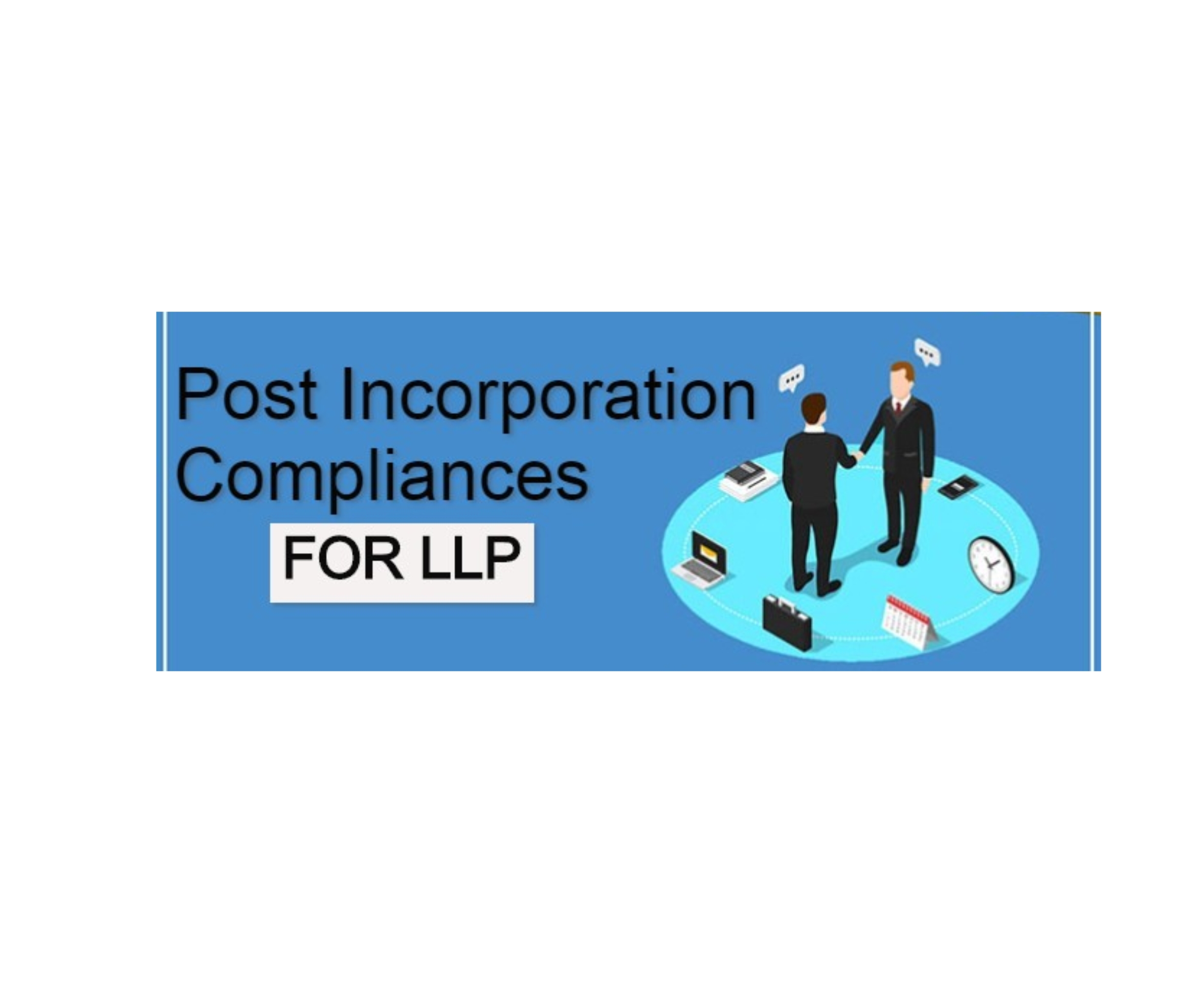 Post-LLP agreement compliances