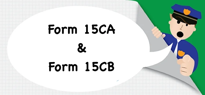Form 15CA and 15CB requirements