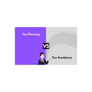 Tax planning vs tax avoidance