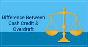 Bank Overdraft & Cash Credit